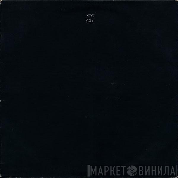 XTC - Go+