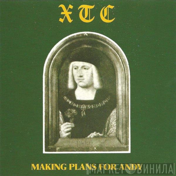 XTC  - Making Plans For Andy