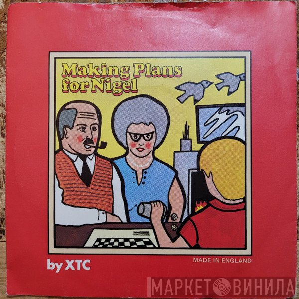 XTC  - Making Plans For Nigel