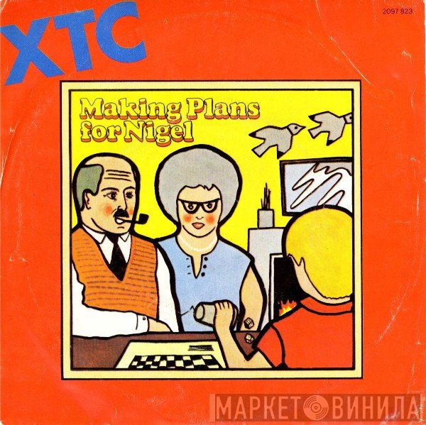 XTC  - Making Plans For Nigel