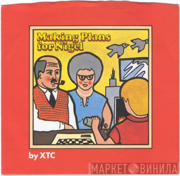 XTC  - Making Plans For Nigel