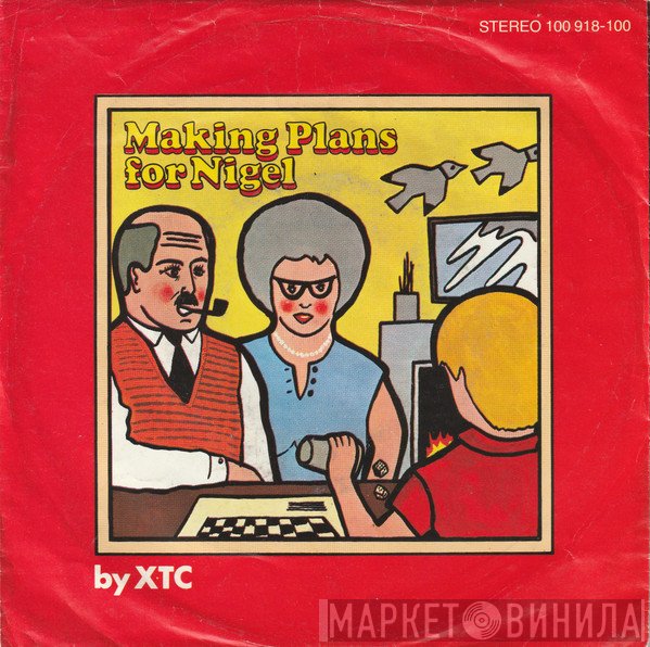 XTC  - Making Plans For Nigel