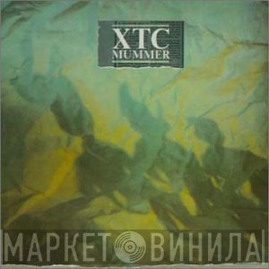 XTC  - Mummer