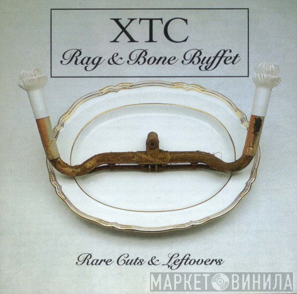 XTC  - Rag & Bone Buffet