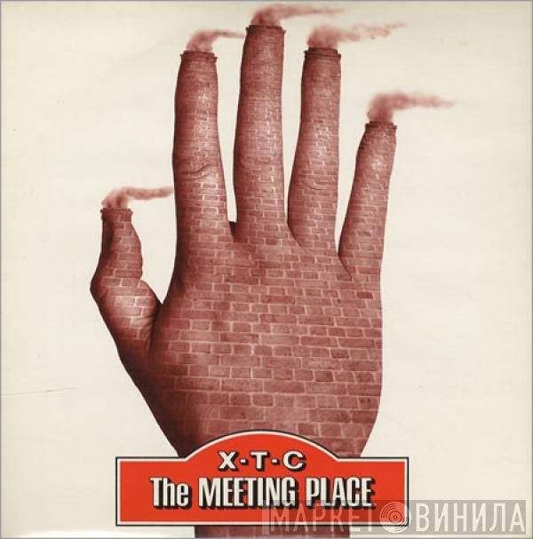 XTC - The Meeting Place