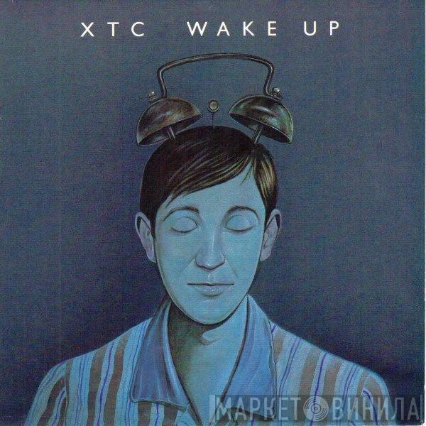 XTC  - Wake Up