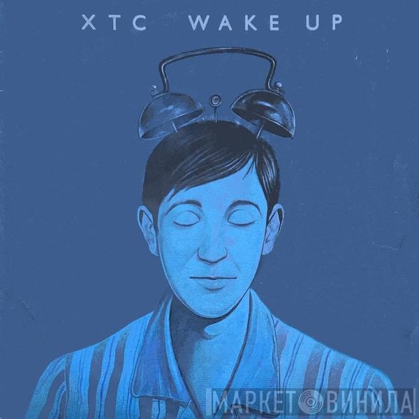XTC  - Wake Up
