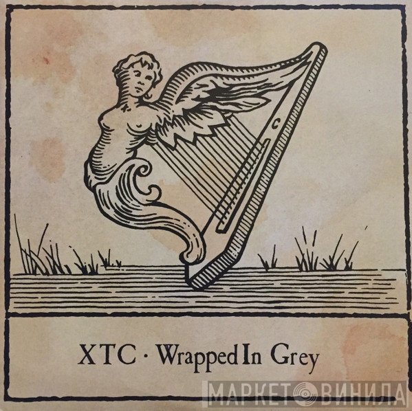 XTC  - Wrapped In Grey