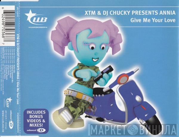 XTM & DJ Chucky, Annia - Give Me Your Love
