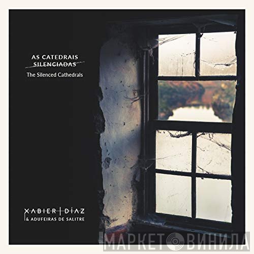 Xabier Díaz, Adufeiras De Salitre - As Catedrais Silenciadas