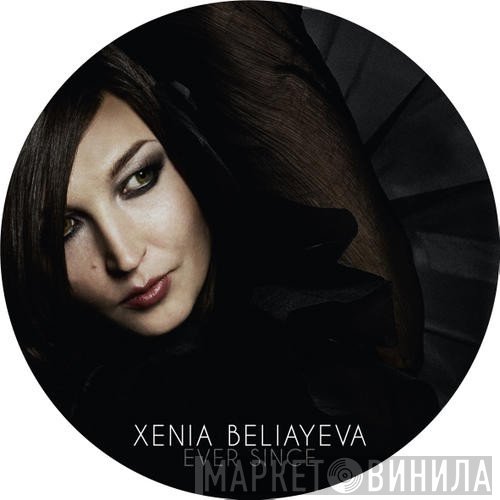 Xenia Beliayeva  - Ever Since