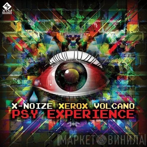 Xerox, X-Noize, Volcano   - Psy Experience