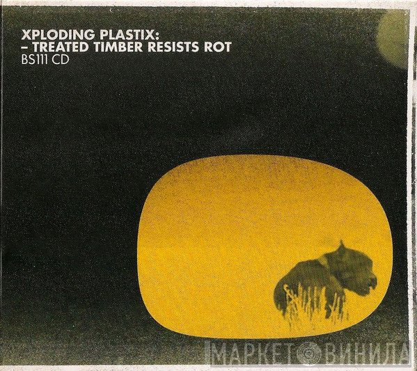 Xploding Plastix  - Treated Timber Resists Rot