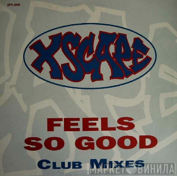 Xscape - Feels So Good (Club Mixes)