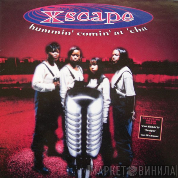 Xscape - Hummin' Comin' At 'Cha