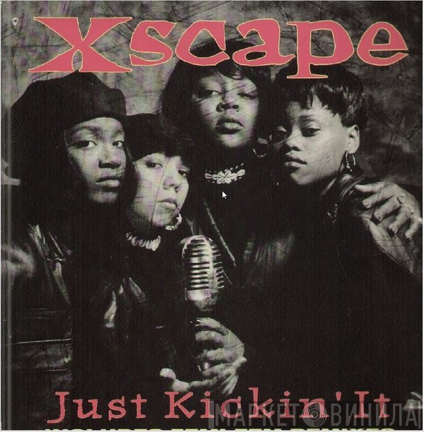 Xscape - Just Kickin' It (Includes Femi Fem Remixes)