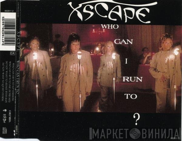 Xscape - Who Can I Run To?