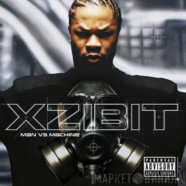 Xzibit  - Man Vs Machine