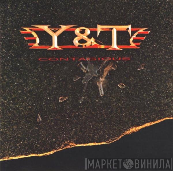 Y & T  - Contagious