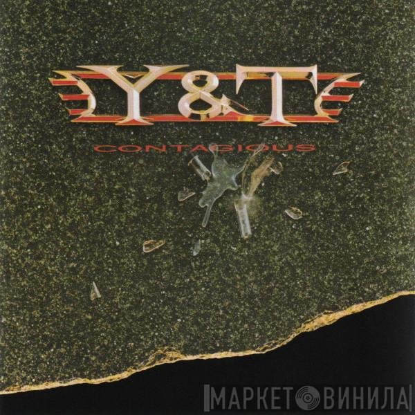 Y & T  - Contagious