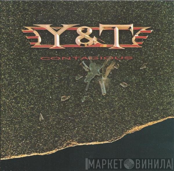 Y & T  - Contagious