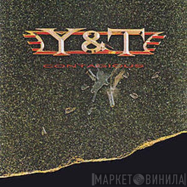 Y & T  - Contagious