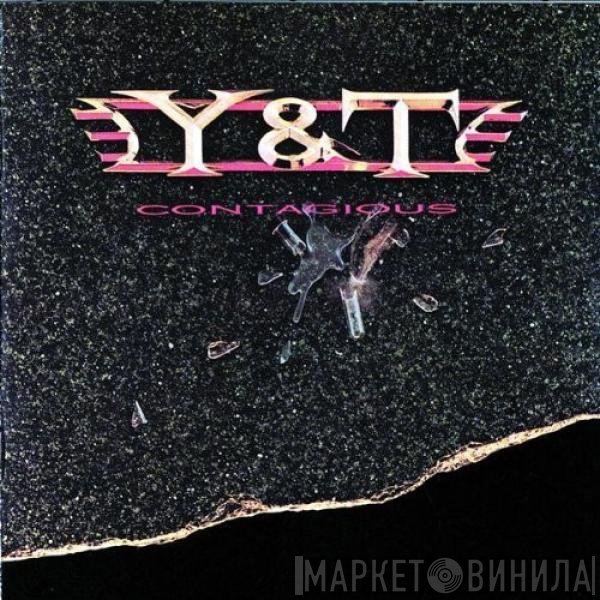 Y & T  - Contagious