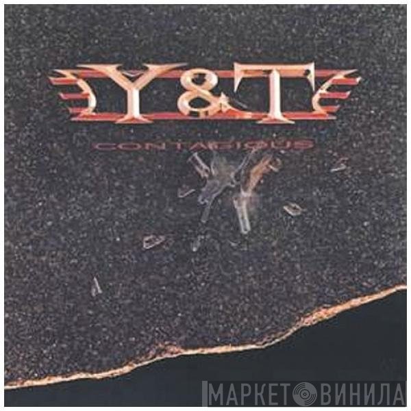 Y & T  - Contagious