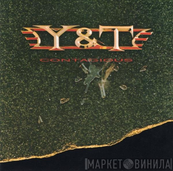 Y & T  - Contagious