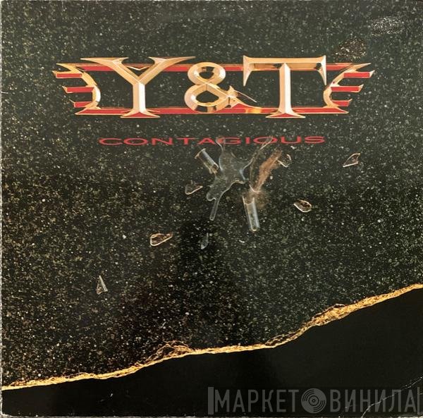Y & T  - Contagious