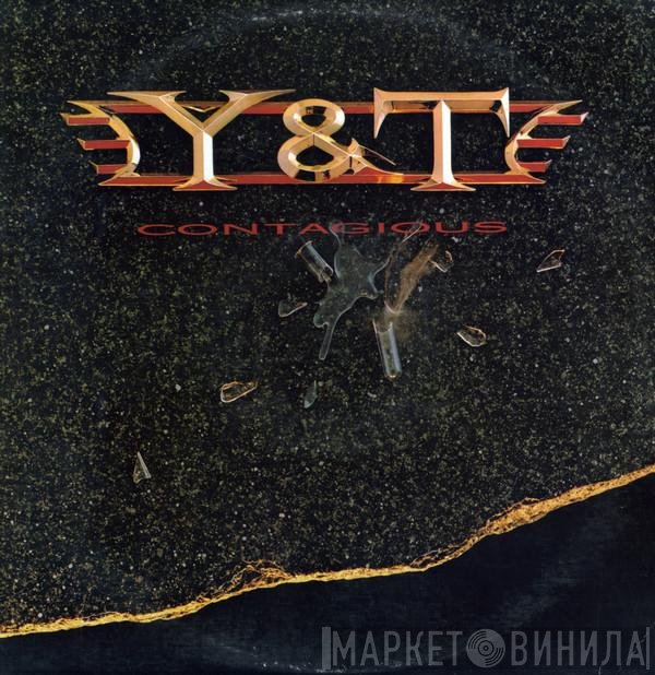 Y & T  - Contagious