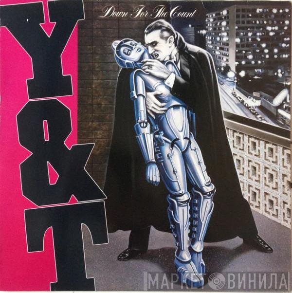 Y & T  - Down For The Count