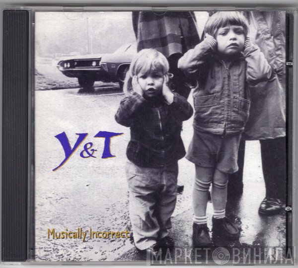 Y & T - Musically Incorrect