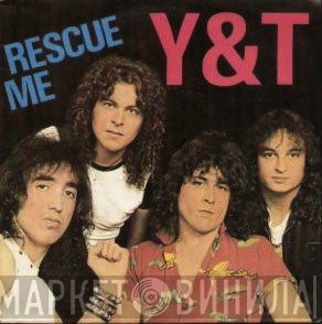 Y & T  - Rescue Me