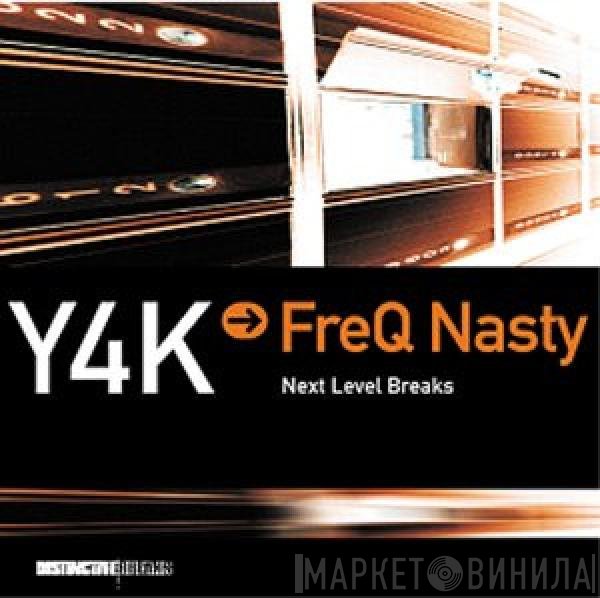  - Y4K → FreQ Nasty - Next Level Breaks