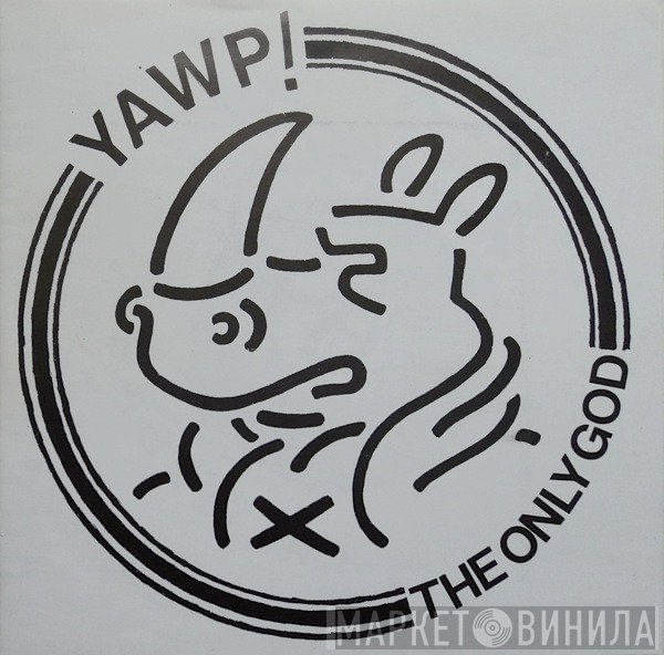 YAWP! - The Only God