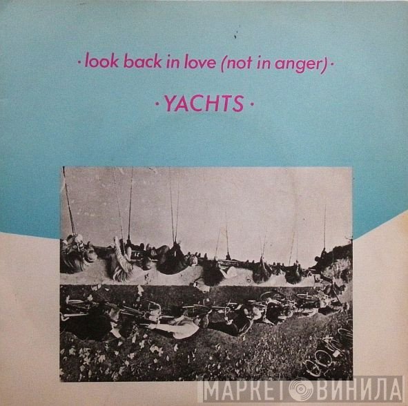 Yachts - Look Back In Love (Not In Anger)