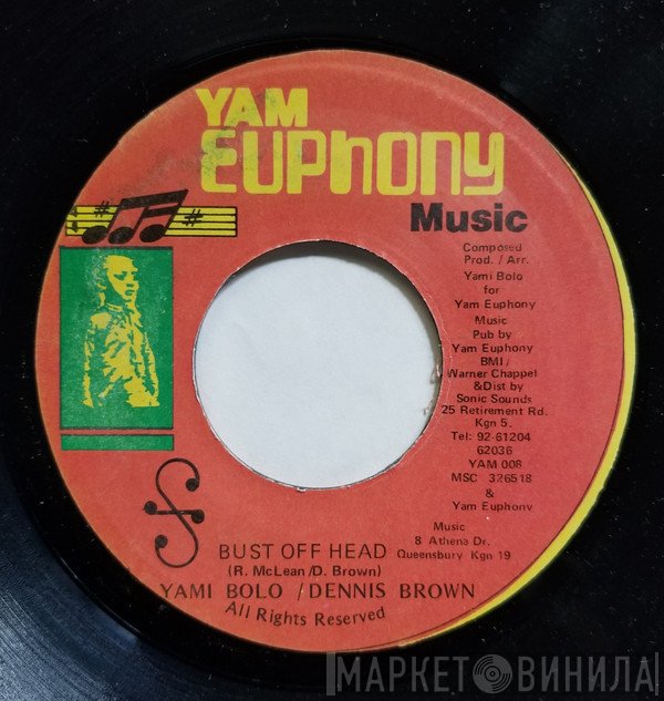 Yami Bolo / Dennis Brown  - Bust Off Head