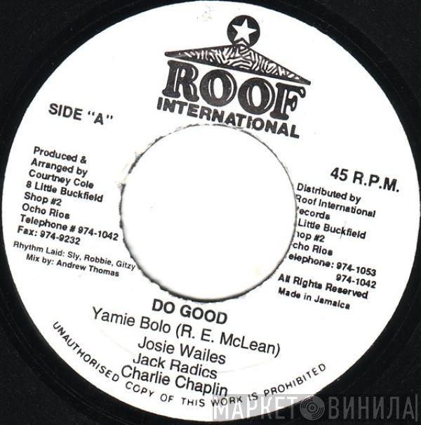 Yami Bolo, Josey Wales, Jack Radics, Charlie Chaplin   - Do Good