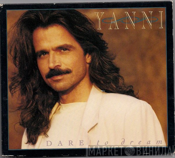 Yanni   - Dare To Dream