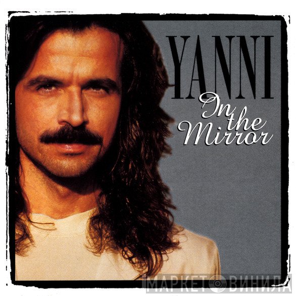Yanni   - In The Mirror