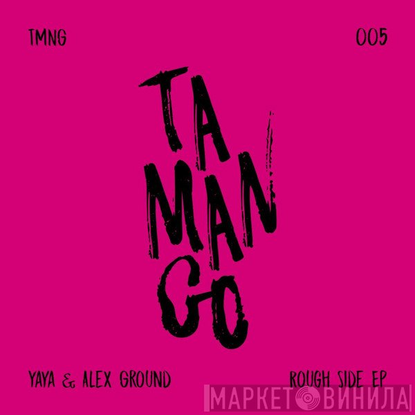Yaya , Alex Ground, Ben Rau  - Rough Side EP