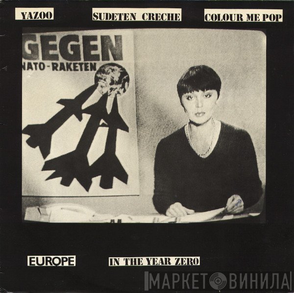 Yazoo, Colour Me Pop, Sudeten Creche - Europe In The Year Zero