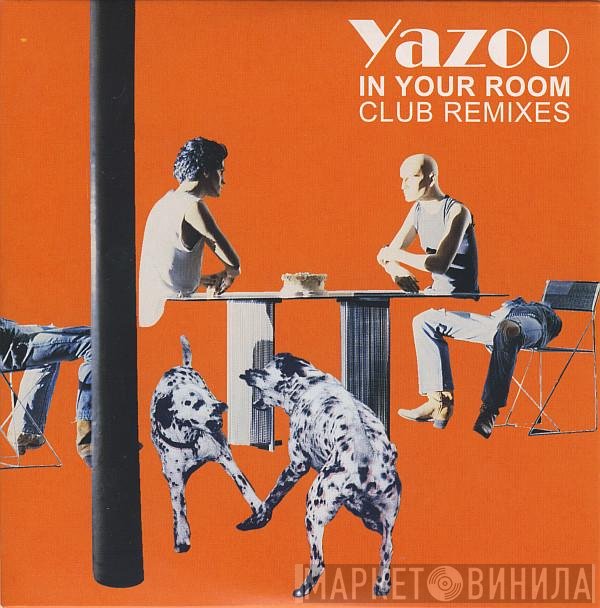 Yazoo  - In Your Room (Club Remixes)
