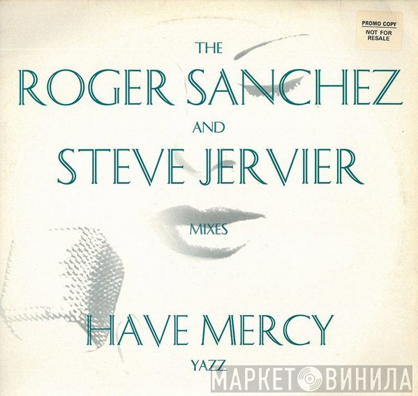Yazz - Have Mercy (The Roger Sanchez And Steve Jervier Mixes)