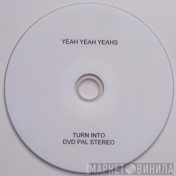 Yeah Yeah Yeahs  - Turn Into