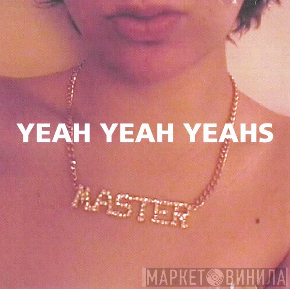 Yeah Yeah Yeahs - Yeah Yeah Yeahs