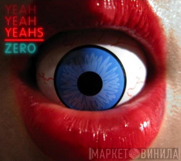 Yeah Yeah Yeahs  - Zero