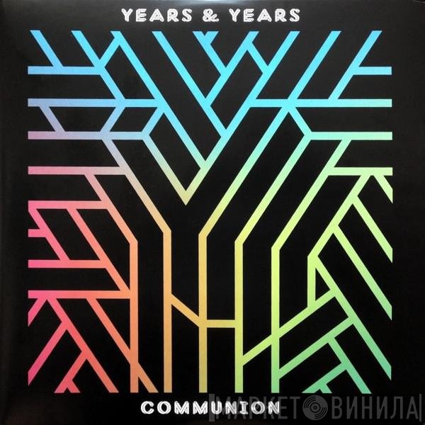 Years &amp; Years - Communion