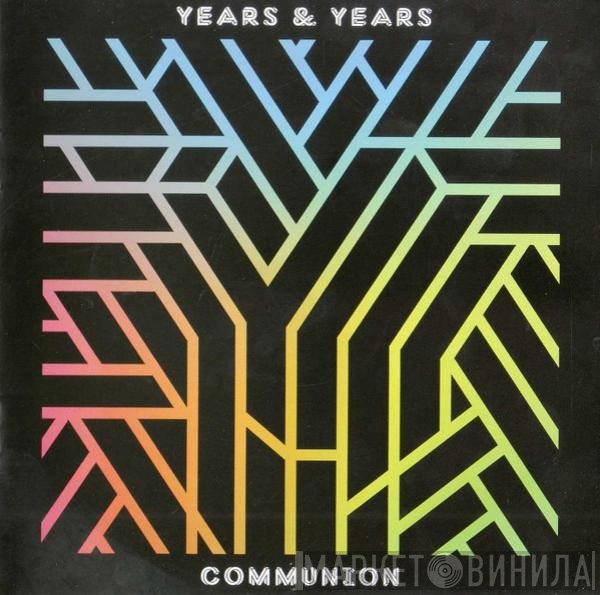 Years &amp; Years - Communion